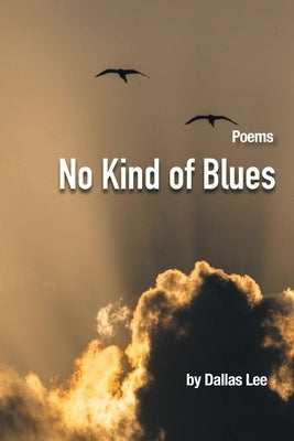 No Kind of Blues by Lee, Dallas