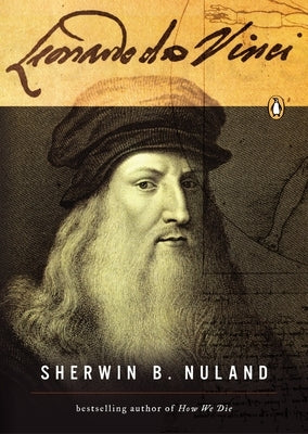 Leonardo da Vinci: A Life by Nuland, Sherwin