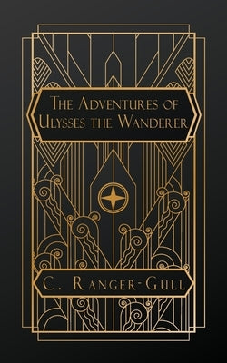 The Adventures of Ulysses the Wanderer by Ranger-Gull, C.