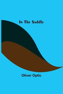 In The Saddle by Optic, Oliver