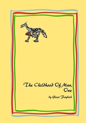 The Childhood Of Man, One by Faybish, Yossi