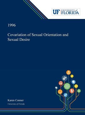 Covariation of Sexual Orientation and Sexual Desire by Conner, Karen