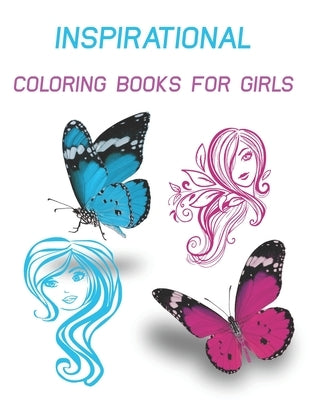 Inspirational Coloring Books For Girls: Fun Inspirational Quotes Coloring Book for Girls to Motivate, Encourage, Build Confidence and Inspire Action. by Guardado, Earl L.