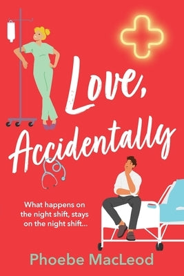 Love, Accidentally by MacLeod, Phoebe
