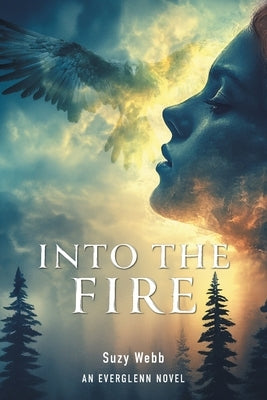 Into The Fire: An Everglenn Novel by Webb, Suzy