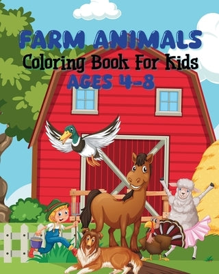 Farm Animals Coloring Book For Kids Ages 4-8: Cute and light illustrations by McMihaela, Sara