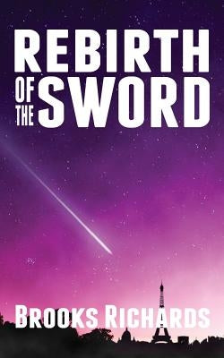 Rebirth of The Sword by Richards, Brooks