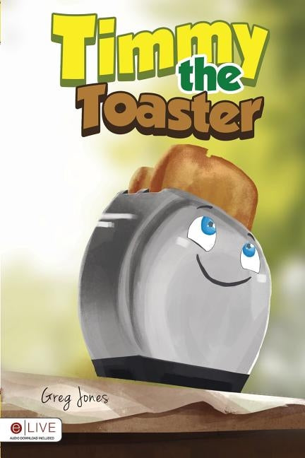Timmy the Toaster by Jones, Greg