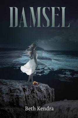 Damsel by Kendra, Beth
