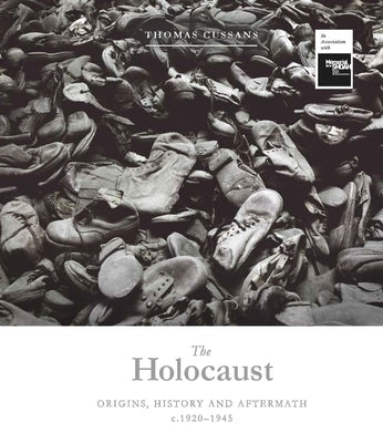 The Holocaust: Origins, History and Aftermath by Cussans, Thomas