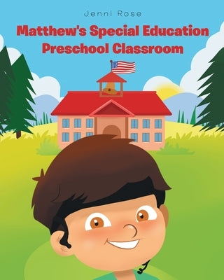 Matthew's Special Education Preschool Classroom by Rose, Jenni