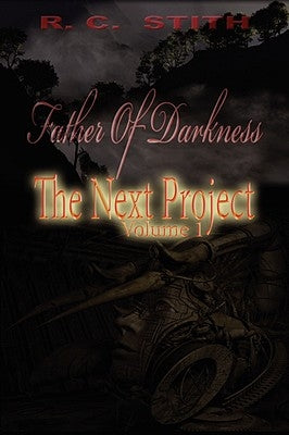 Father of Darkness: The Next Project Volume 1 by C. Stith, Ryan