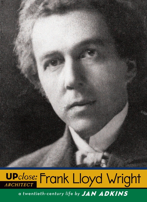 Frank Lloyd Wright: A Twentieth-Century Life by Adkins, Jan