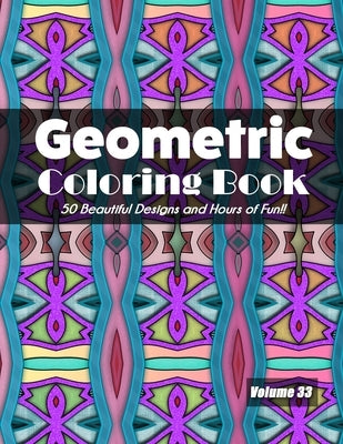 Geometric Coloring Book, Volume 33: 50 Beautiful Designs and Hours of Fun!! by Jolea Studios
