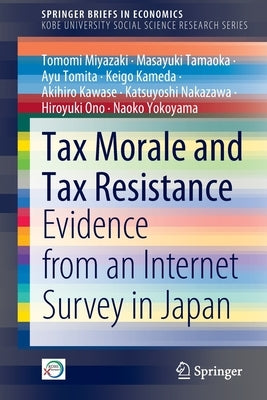 Tax Morale and Tax Resistance: Evidence from an Internet Survey in Japan by Miyazaki, Tomomi