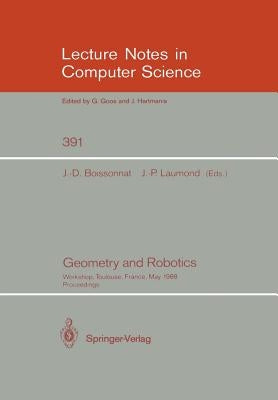 Geometry and Robotics: Workshop, Toulouse, France, May 26-28, 1988. Proceedings by Boissonnat, Jean-Daniel