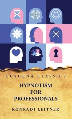 Hypnotism for Professionals by Konradi Leitner