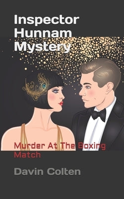 Inspector Hunnam Mystery: Murder At The Boxing Match by Colten, Davin