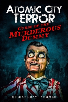 Curse of the Murderous Dummy by Laemmle, Michael Ray