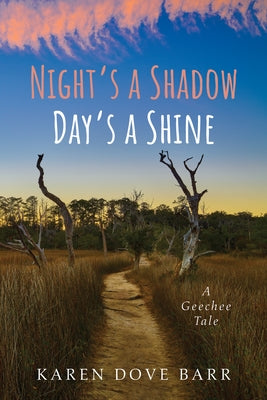 Night's a Shadow; Day's a Shine: A Geechee Tale by Dove Barr, Karen