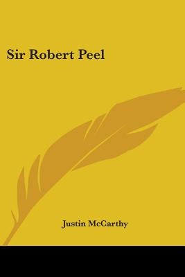 Sir Robert Peel by McCarthy, Justin