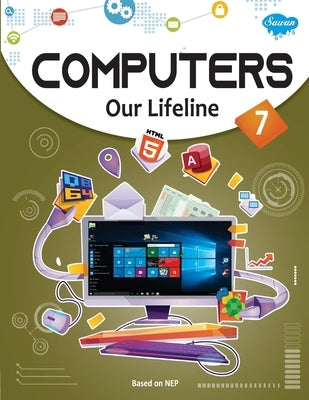 Computers Our Lifeline -7 by Gupta, Sahil