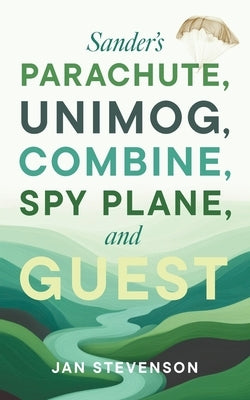 Sander's Parachute, Unimog, Combine, Spy Plane, and Guest by Stevenson, Jan
