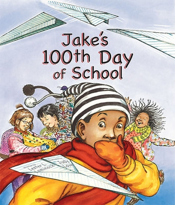 Jake's 100th Day of School by Laminack, Lester L.