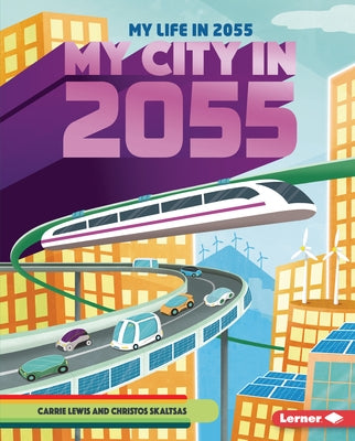 My City in 2055 by Lewis, Carrie