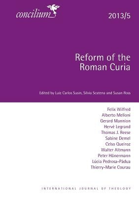 Concilium 2013/5: Reform of the Curia by Borgman, Erik