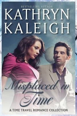 Misplaced in Time by Kaleigh, Kathryn
