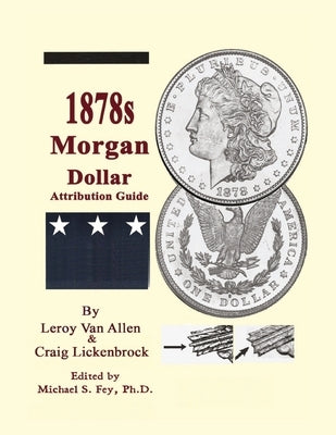 1878 S Morgan Dollar Attribution Guide by Van Allen, Leroy