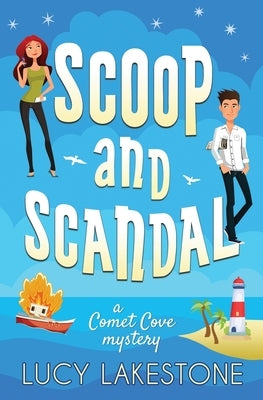Scoop and Scandal by Lakestone, Lucy