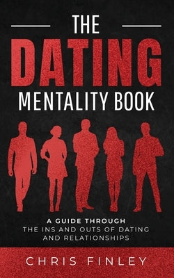 The Dating Mentality Book by Finley, Chris