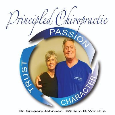 Principled Chiropractic: Best Chirpractors in the World by Johnson, Gregory