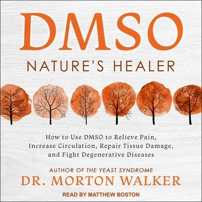 Dmso: Nature's Healer by Walker, Morton