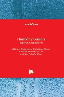 Humidity Sensors: Types and Applications by Asiri, Abdullah Mohammed