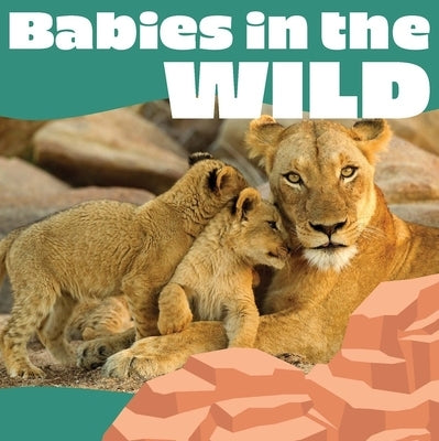 Babies in the Wild by Chosen Spot Publishing
