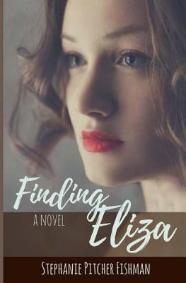 Finding Eliza by Troilo, Staci