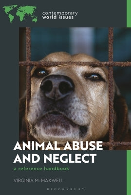Animal Abuse and Neglect: A Reference Handbook by Maxwell, Virginia M.