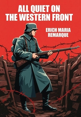 All Quiet on the Western Front by Remarque, Erich Maria