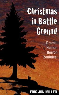 Christmas in Battle Ground by Miller, Eric Jon