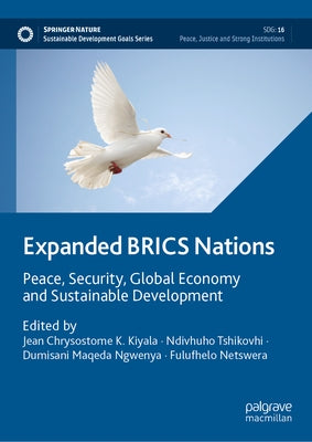 Expanded Brics Nations: Peace, Security, Global Economy and Sustainable Development by Kiyala, Jean Chrysostome K.