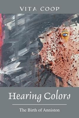 Hearing Colors: The Birth of Anniston by Coop, Vita
