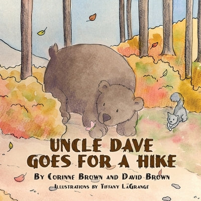 Uncle Dave Goes for a Hike by Brown, Corinne