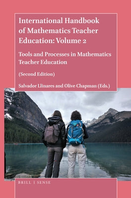 International Handbook of Mathematics Teacher Education: Volume 2: Tools and Processes in Mathematics Teacher Education (Second Edition) by Llinares, Salvador