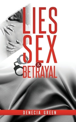 Lies, Sex & Betrayal by Green, Denecia