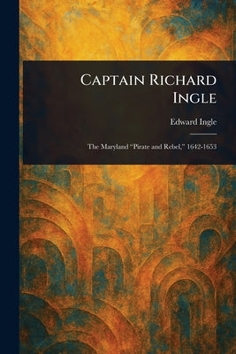 Captain Richard Ingle by Ingle, Edward