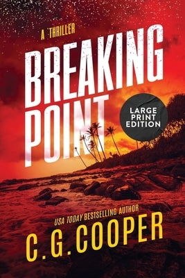 Breaking Point: Large Print Edition by Cooper, C. G.