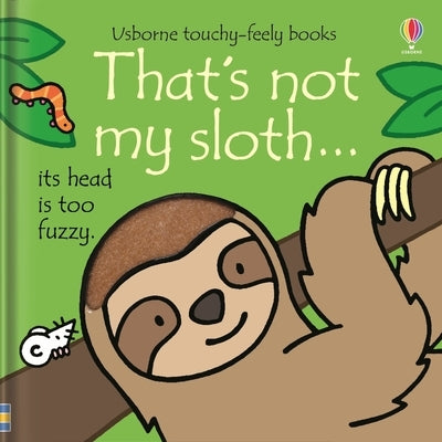 That's Not My Sloth... by Watt, Fiona